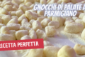 Gnocchi di patate al parmigiano / Ricetta perfetta